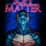 Тонка матерія / Soft Matter (2018)