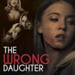 Люби мене, а то буде гірше / The Wrong Daughter (2018)