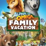 Альфа і Омега 5: Сімейні канікули / Alpha and Omega: Family Vacation (2015)