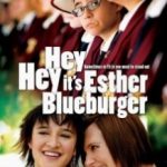 Привіт, це я / Hey Hey it’s Esther Blueburger (2008)