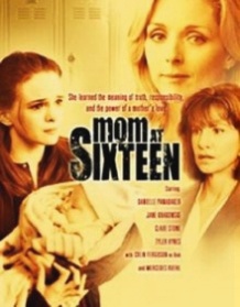 Шістнадцятилітня мати / Mom at Sixteen (2005)