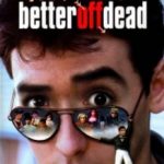 Вже краще померти / Better Off Dead… (1985)