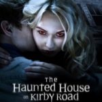 Будинок з привидами на Кірбі-роуд / The Haunted House on Kirby Road (2016)