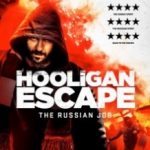 Втеча хуліганів: Російська справа / Hooligan Escape (2018)