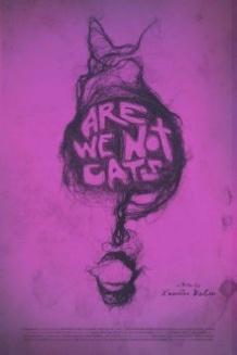 Ми не кішки / Are We Not Cats (2016)